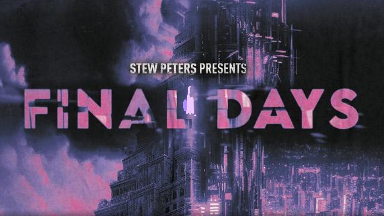 Final Days - Exposing the Scientific Technological Elite and Their Desire to Become Gods! Stew Peters