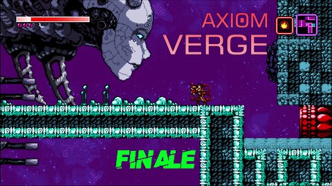 Axiom Verge Finale | 100% items