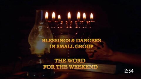 Blessings and Dangers in Small Groups - Word For The Weekend