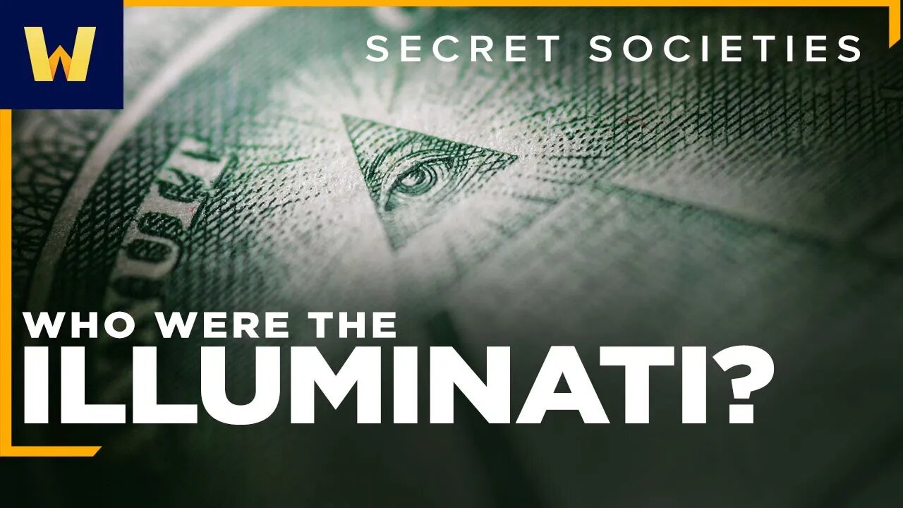 They're Watching You! The History of the Illuminati