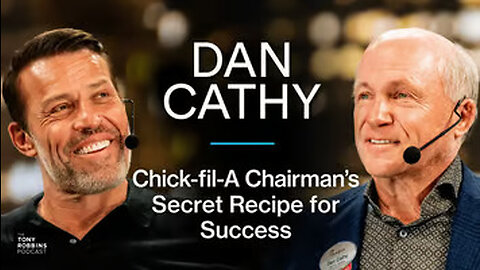 Chick-fil-A Chairman Reveals the Secret Recipe for Success! - Tony Robbins