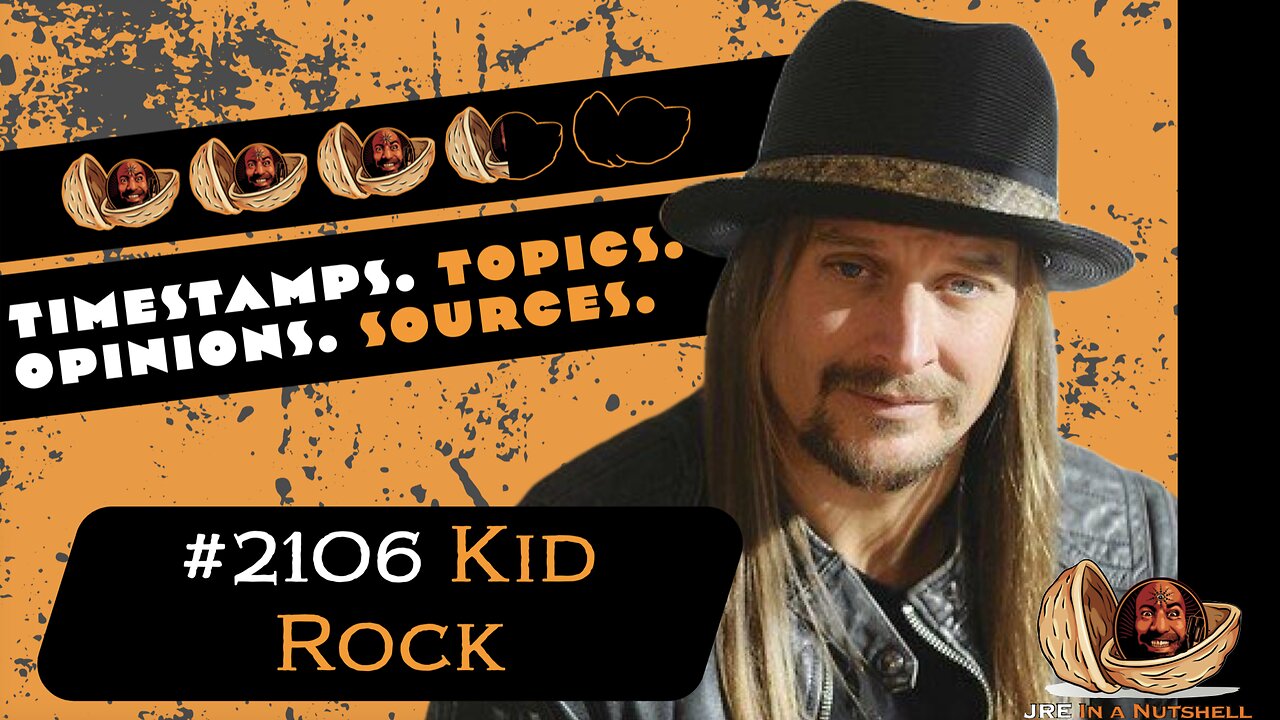 JRE #2106 Kid Rock. Timestamps, Topics, Opinions, Sources