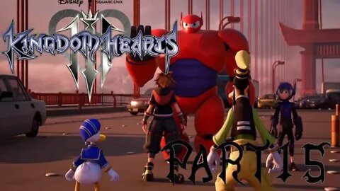 Kingdom Hearts 3 PS4 [Part 15]: FIVE HEROES AND A ROBOT