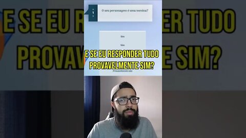 Respondi tudo provavelmente sim no Akinator e isso acontece