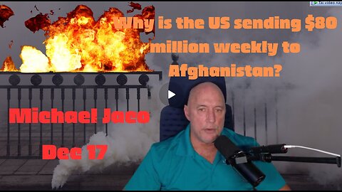 Michael Jaco-Why Is The Us Providing $80 Million A Week In Aid To A Terrorist Regime In Afghanistan.