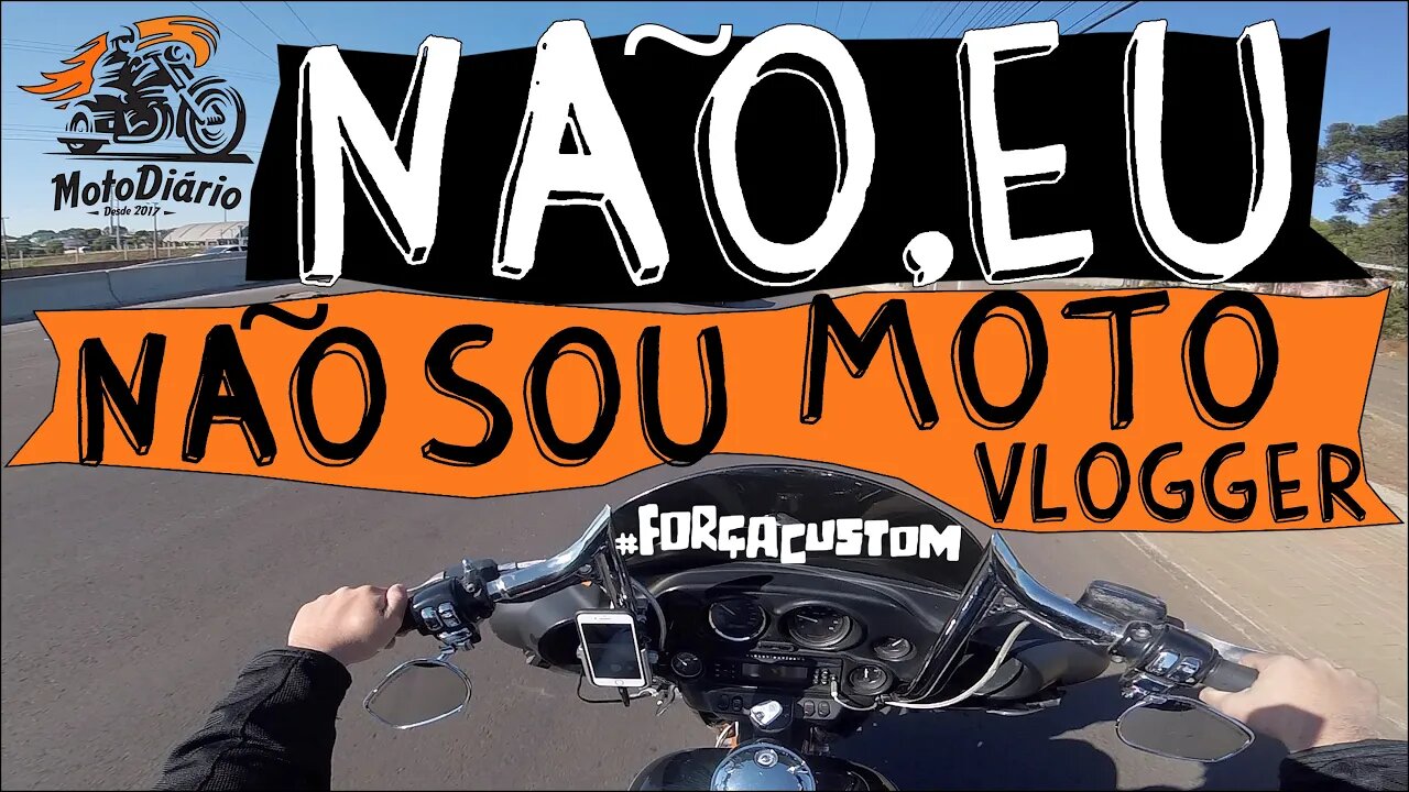 NÃO, EU NÃO SOU "MotoVlogger"