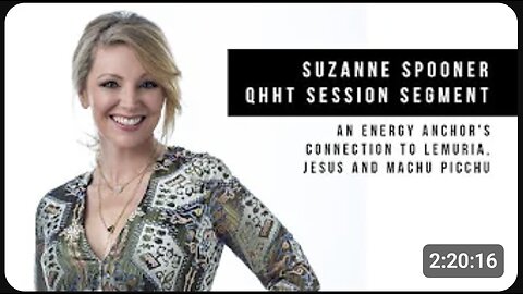 An Energy Anchor's Connection to Lemuria, Jesus and Machu Picchu ~ Suzanne Spooner QHHT Session