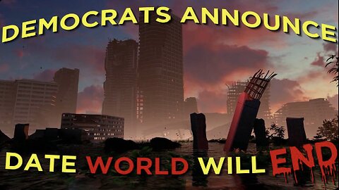 Democrats Announce Date World Will END!