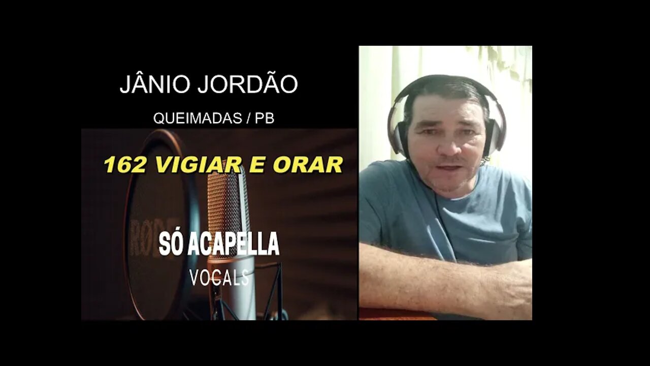 162 Vigiar e Orar Jânio Jordão ACapella