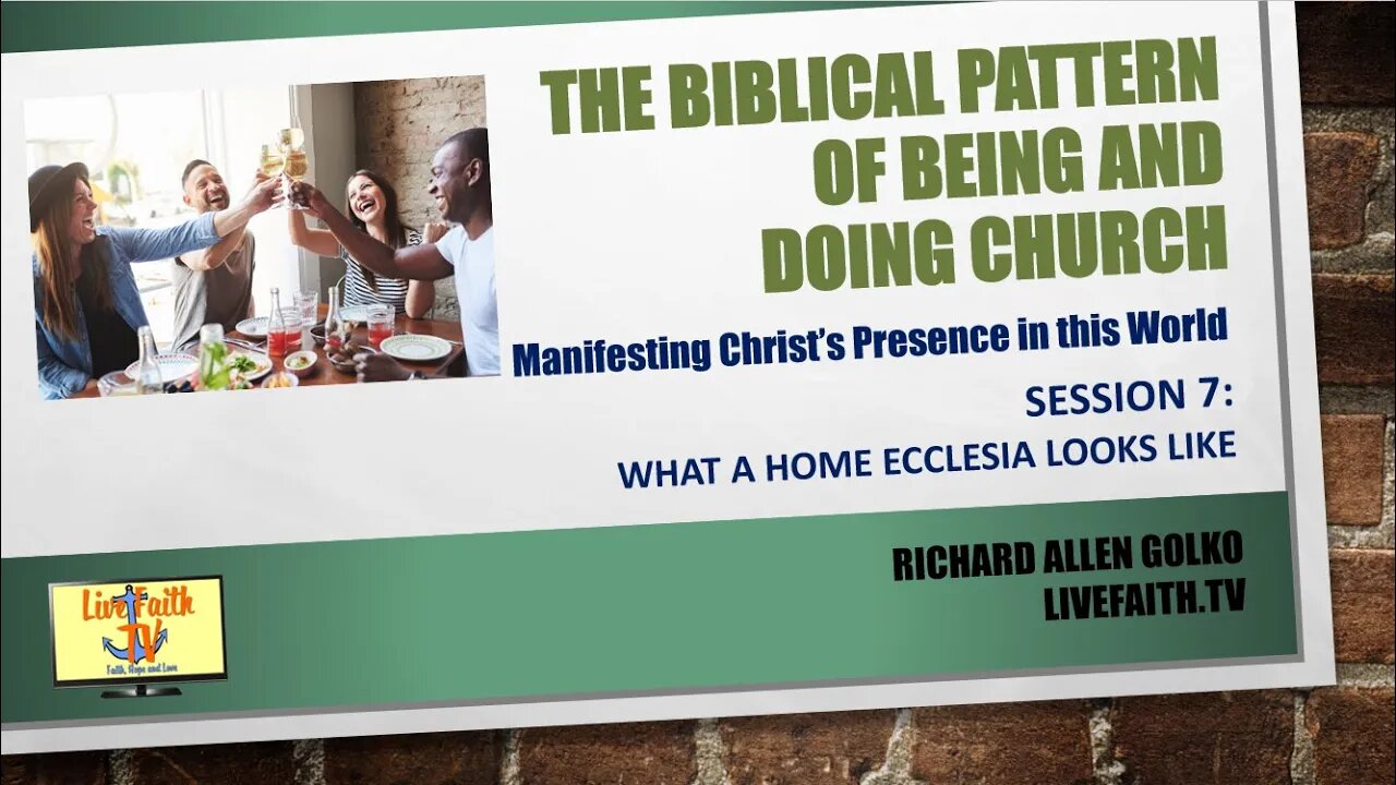 The Biblical Pattern: Session 7: What a Home Ecclesia Looks Like