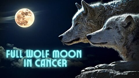 Full Wolf Moon in Cancer Ceremony [Powerful First Full Moon of 2022!!!]