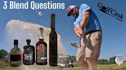 3 Blended Questions - Whiskey and Golf