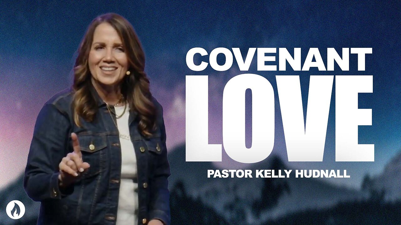 Ephesians Part 15: COVENANT LOVE - Eph. 5:22-33 | Pastor Kelly Hudnall (Message Only)