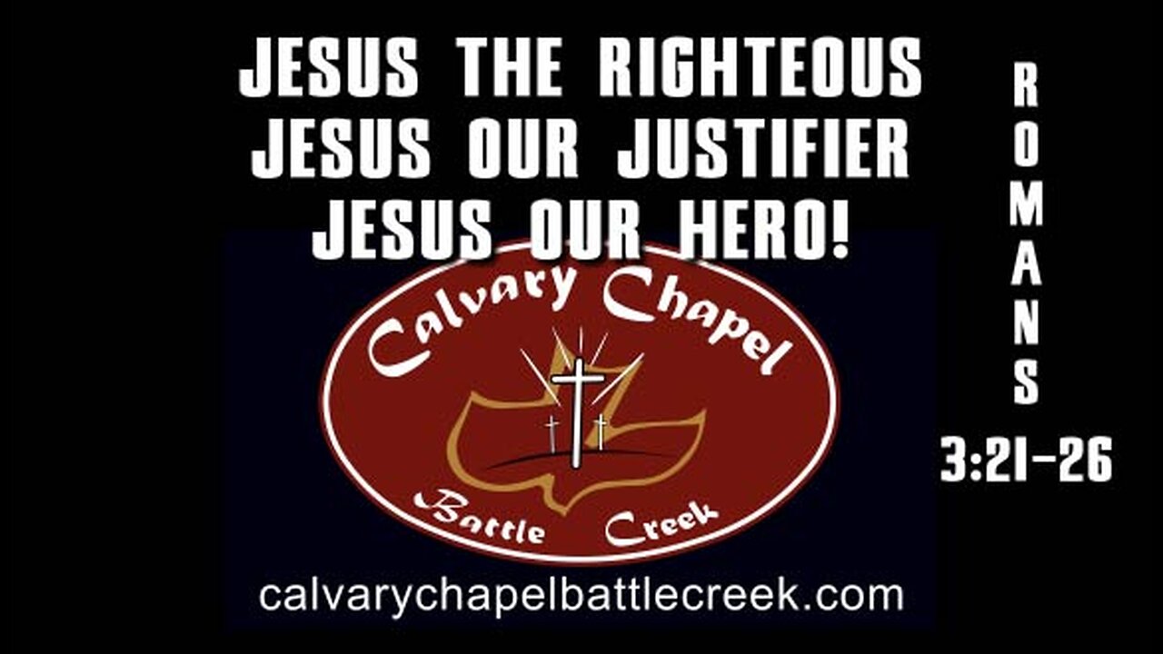 July 28, 2024 - Jesus the Righteous, Jesus our Justifier, JESUS OUR HERO!