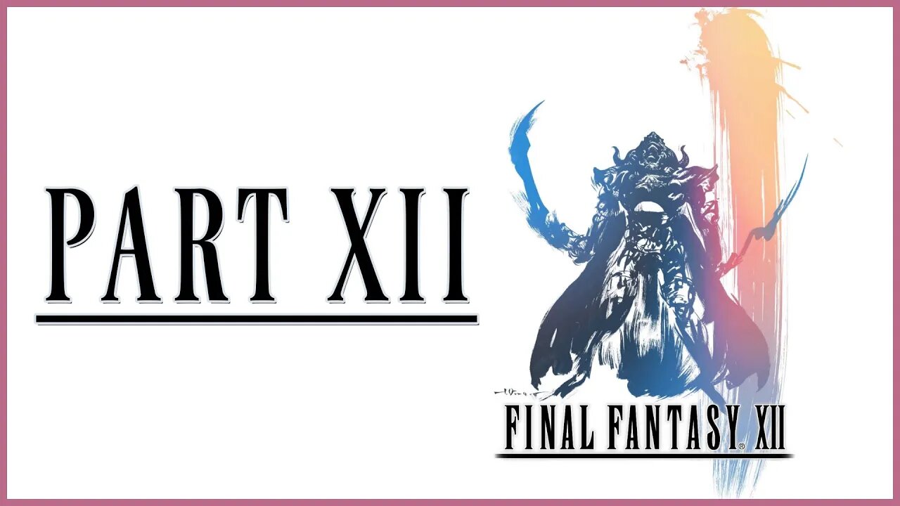 Final Fantasy XII: The Zodiac Age Playthrough | Part 12 (No Commentary)