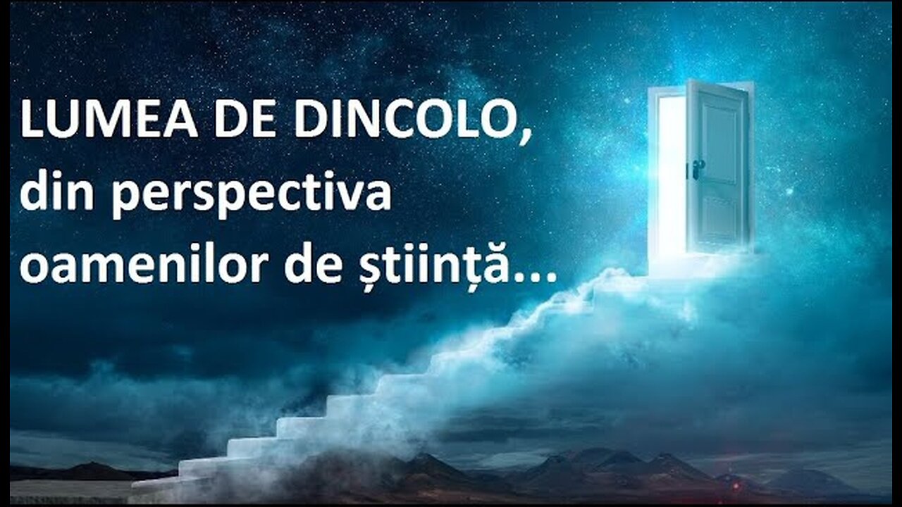 Lumea de Dincolo, din perspectiva oamenilor de știință