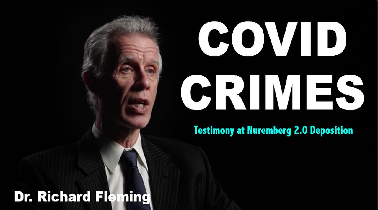 Dr. Richard M. Fleming PHD/MD/JD-Testimony:Nuremburg 2.0 "Covid-19 is a Man Made Bio-Weapon"