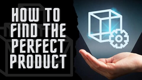 How To Find The Perfect Product