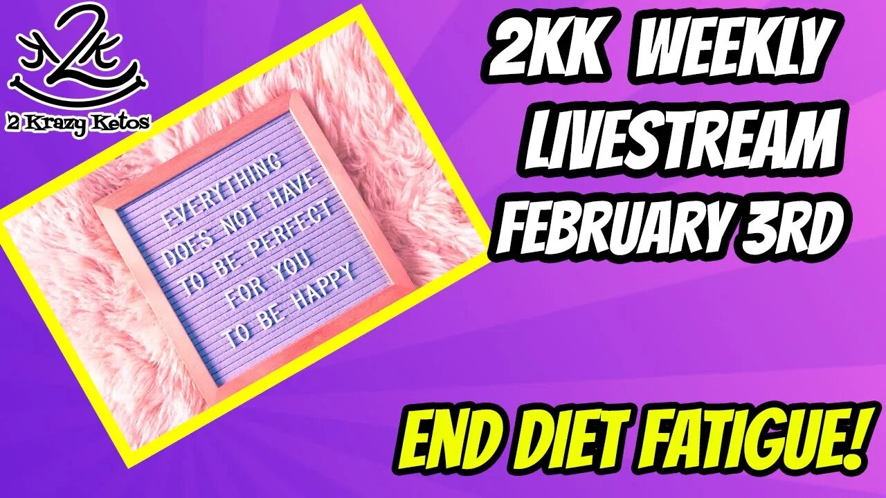 2kk Weekly Livestream February 3rd | How to end diet fatigue