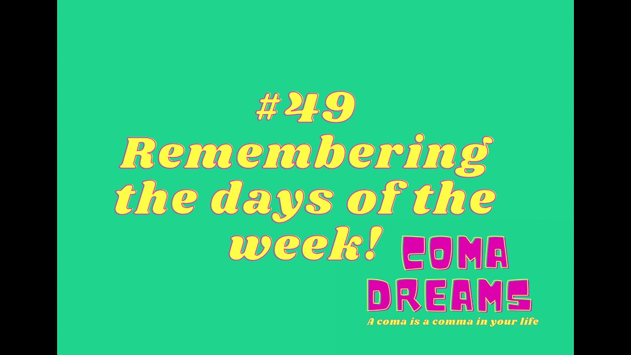 #49 Remembering The Days Of The Week