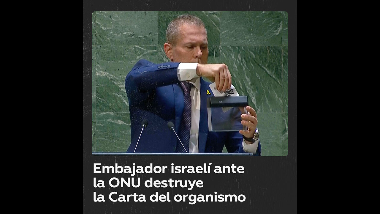 Embajador israelí ante Naciones Unidas destruye la Carta de la ONU