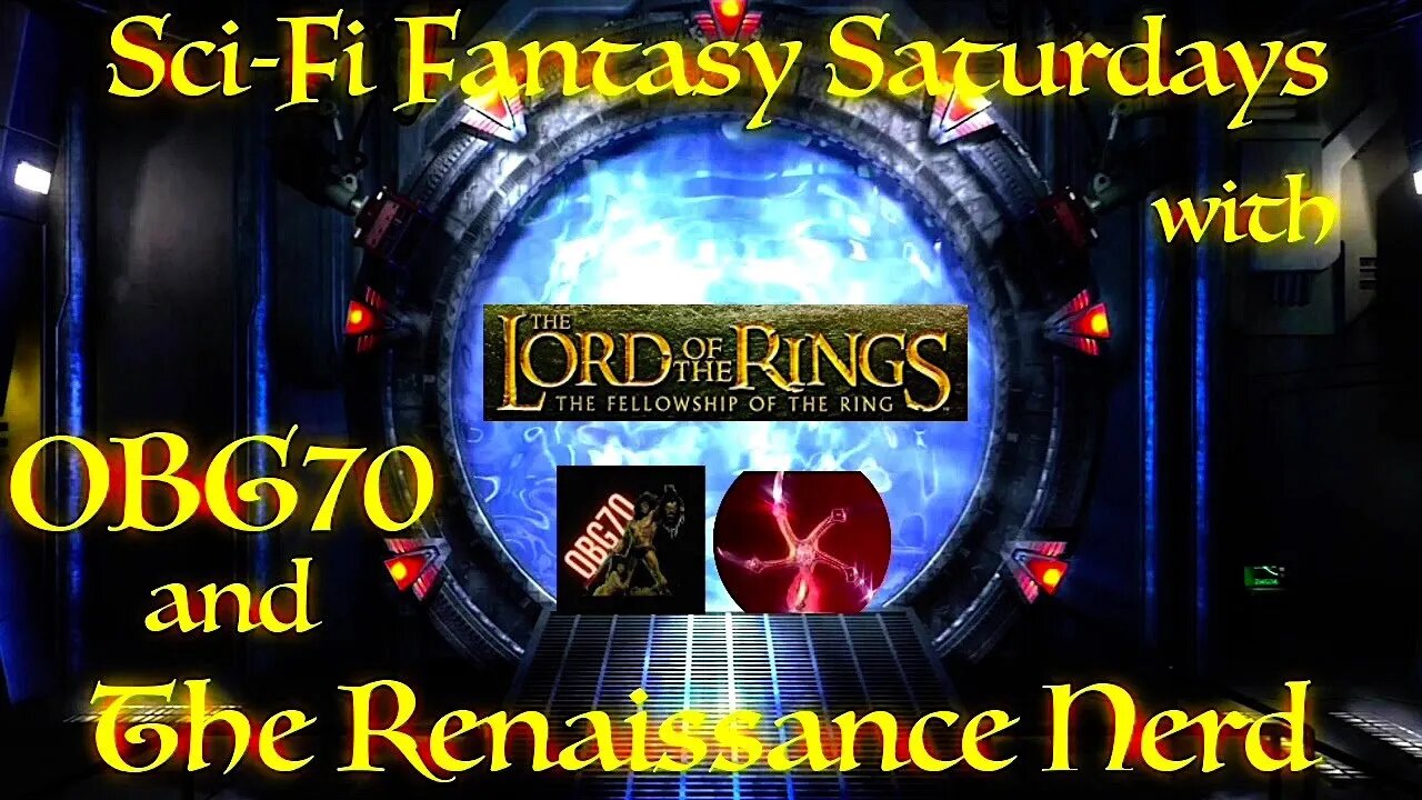 Sci-Fi Fantasy Saturdays w/guests: The Lord of the Rings- The Fellowship of the Ring
