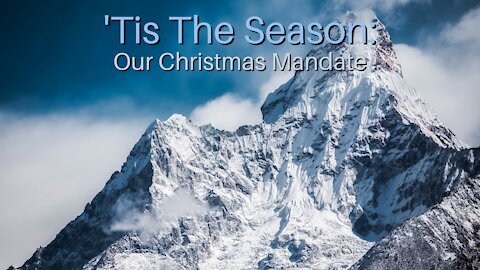 'Tis The Season: Our Christmas Mandate
