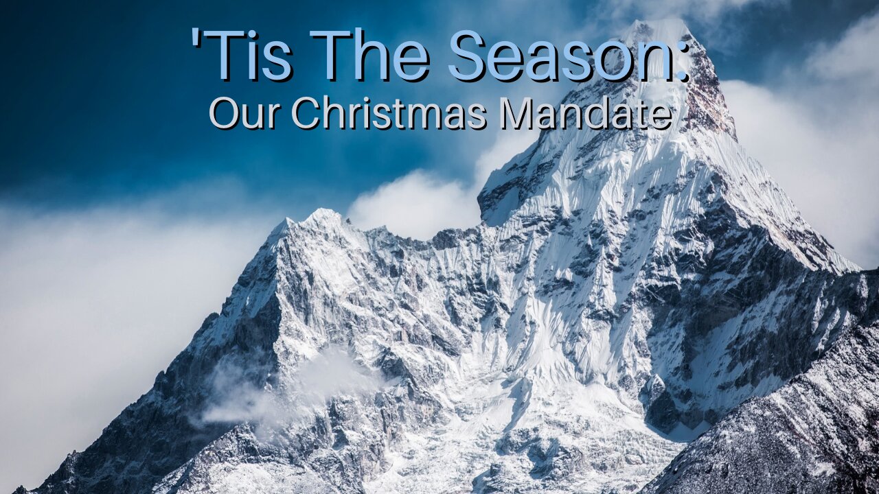 'Tis The Season: Our Christmas Mandate