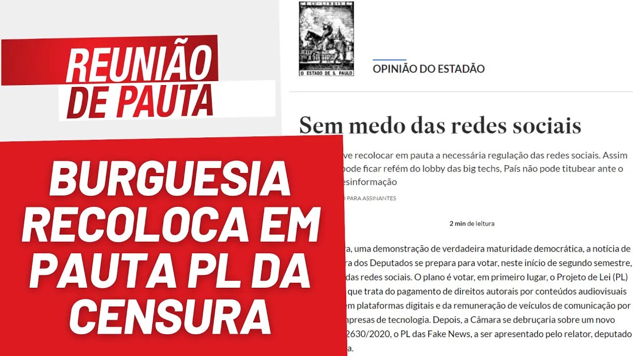 Burguesia recoloca em pauta PL da censura | Reunião de Pauta nº 1257 - 09/8/23