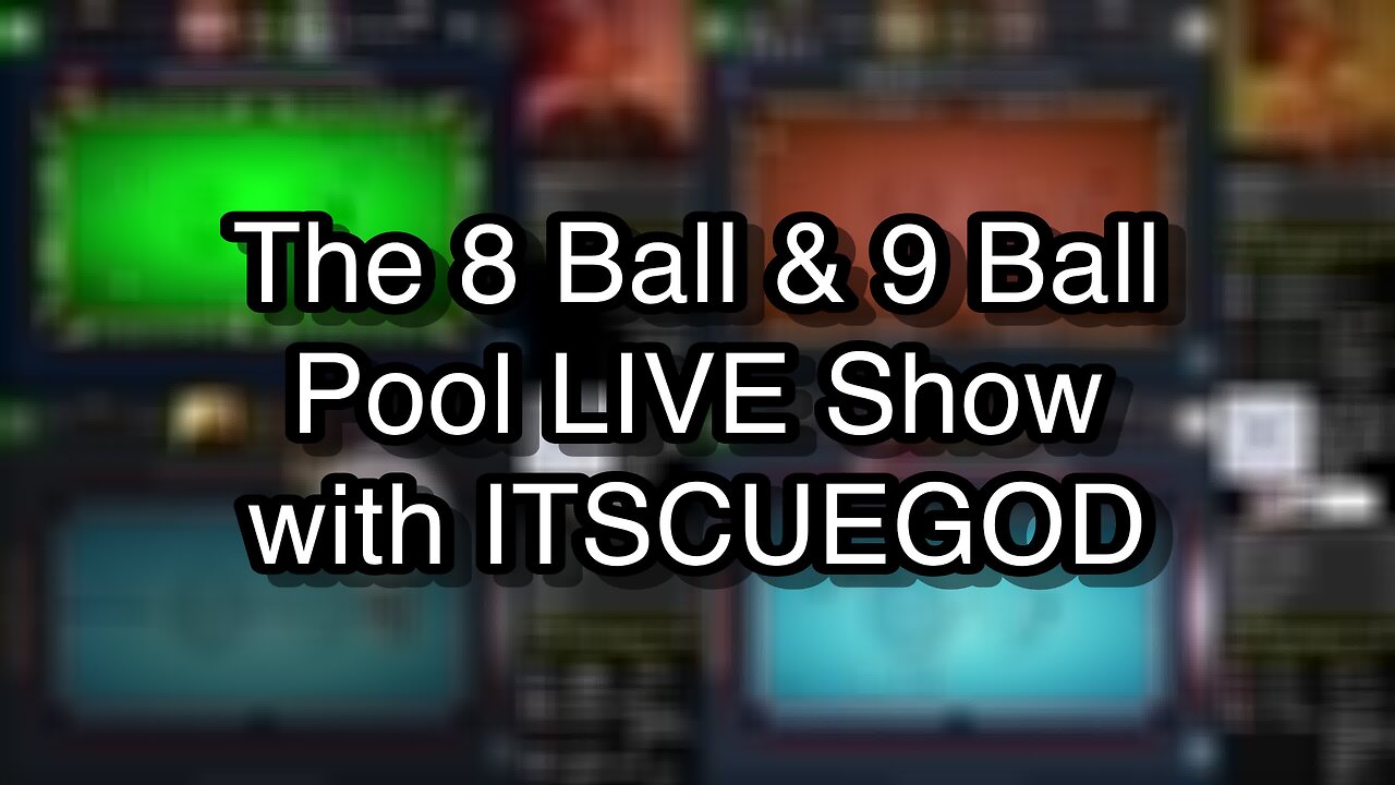 The 8 Ball & 9 Ball Pool LIVE Show with ITSCUEGOD