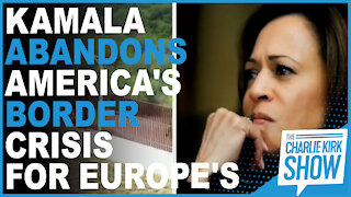 Kamala Abandons America's Border Crisis For Europe's