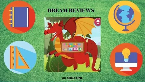 Dream Reviews: Educational Games for Kids on XBOX ONE!