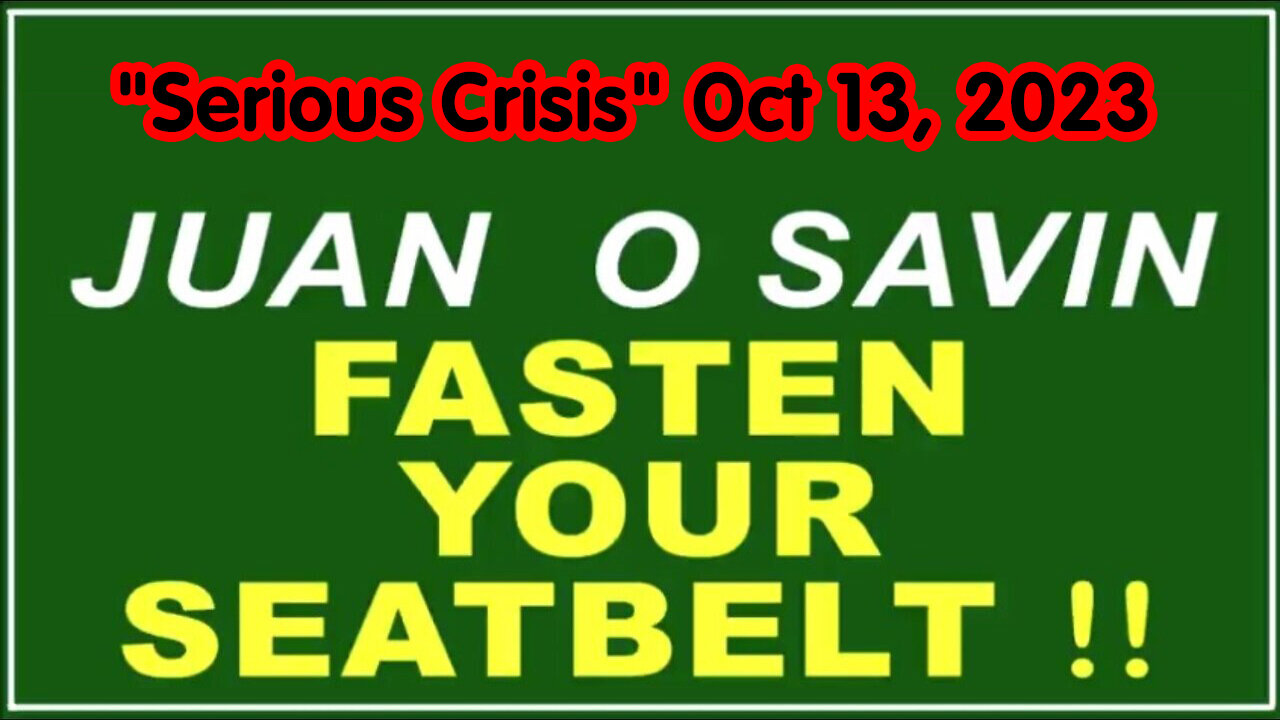 Q+ Juan O Savin Oct 13 - Fasten Your Seatbelt