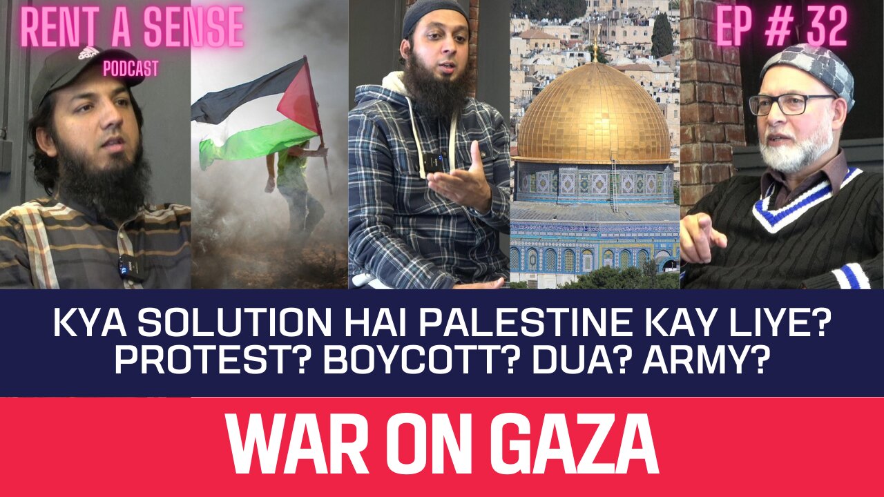 WAR ON GAZA | KYA SOLUTION HAI? PROTEST, BOYCOTT, DUA, ARMY???? | EP.32