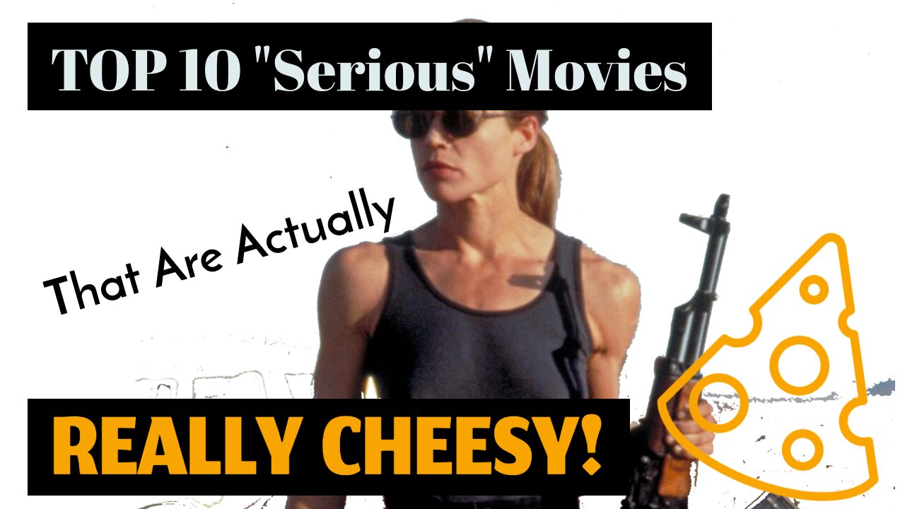 Top 10 "Serious" Movies that Are Actually Very Cheesy