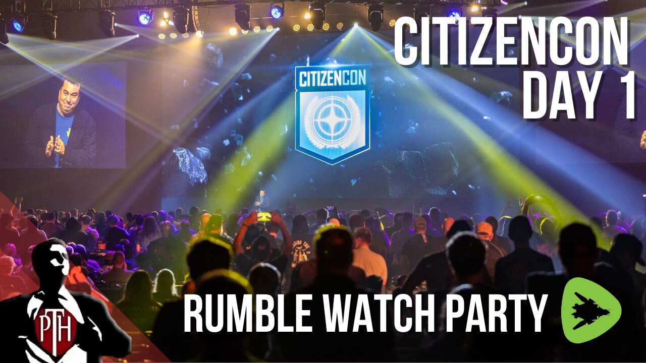 CitizenCon 2954 DAY 1 - Rumble Watch Party