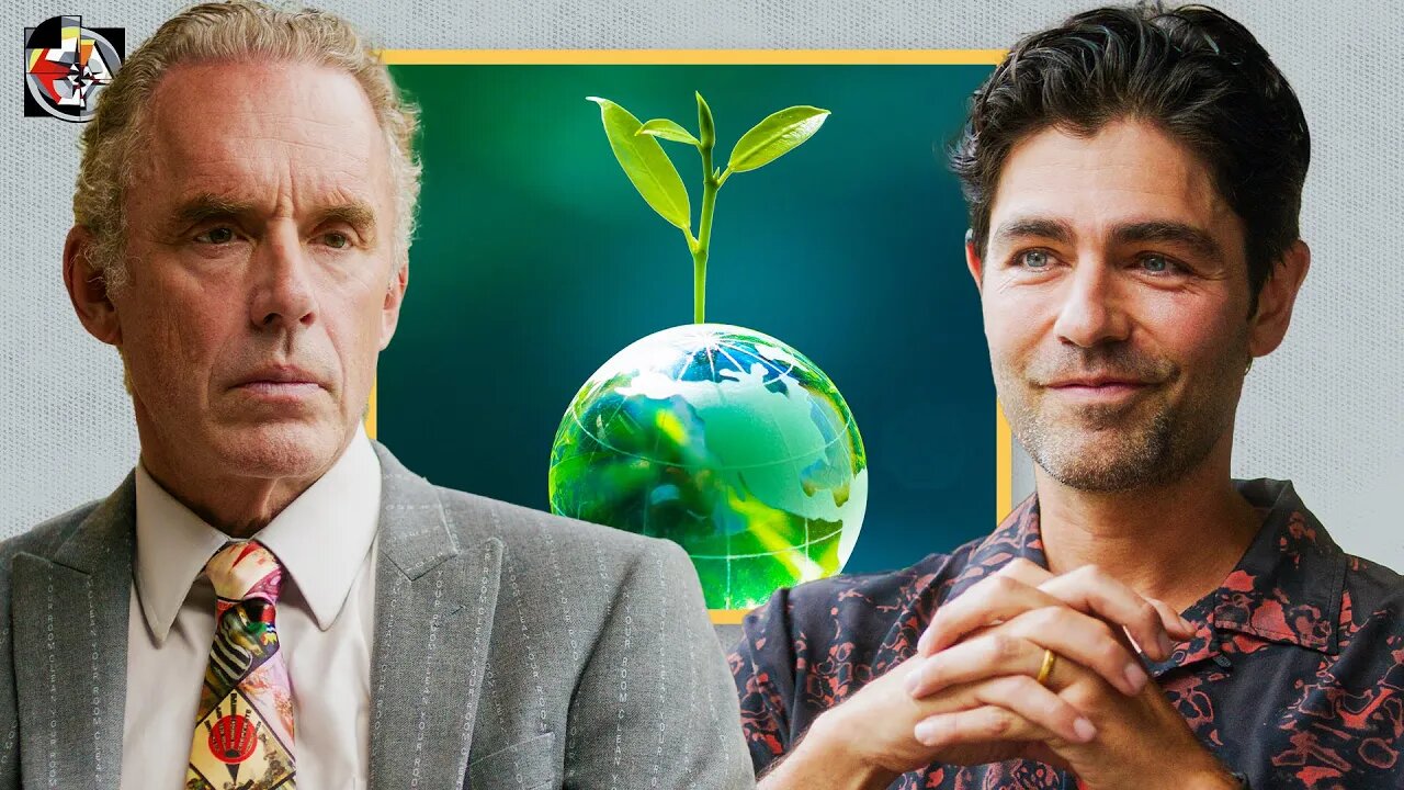 This Is What Environmentalists Get Wrong | Adrian Grenier & Jordan Peterson