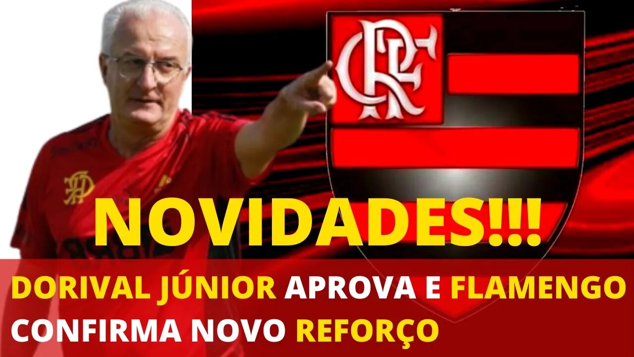 DORIVAL JÚNIOR APROVA E FLAMENGO CONFIRMA NOVO REFORÇO - É TRETA!!! NOTÍCIAS DO FLAMENGO