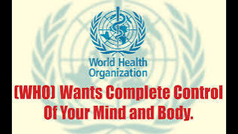 WHO(WORLD HEALTH ORGANIZATION) ATTEMPT TO TAKE CONTROL