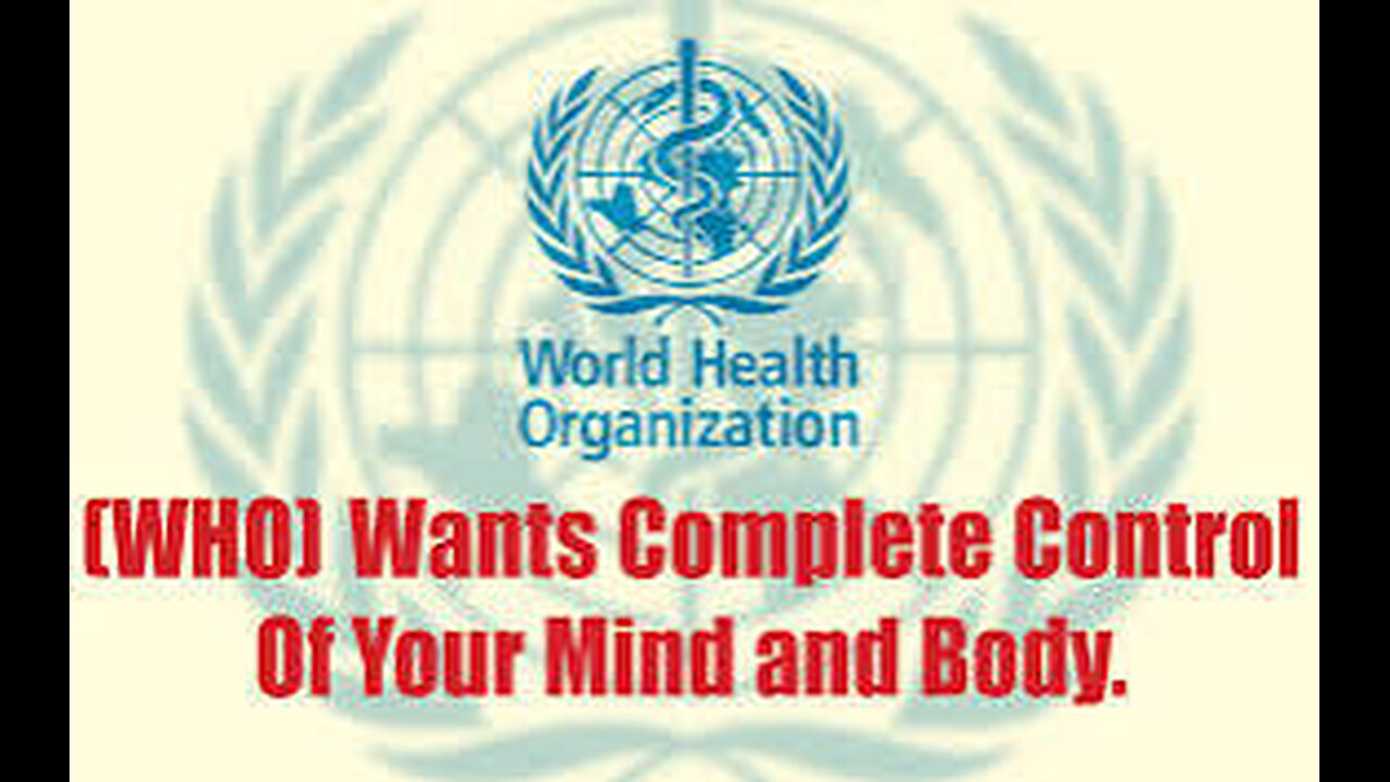 WHO(WORLD HEALTH ORGANIZATION) ATTEMPT TO TAKE CONTROL