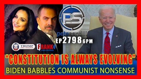 EP 2798-6PM BIDEN SPEWS COMMUNIST BABBLE: "The Constitution is Always Evolving Slightly"