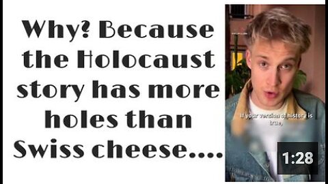 Why? Because the Holocaust story has more holes than Swiss cheese....