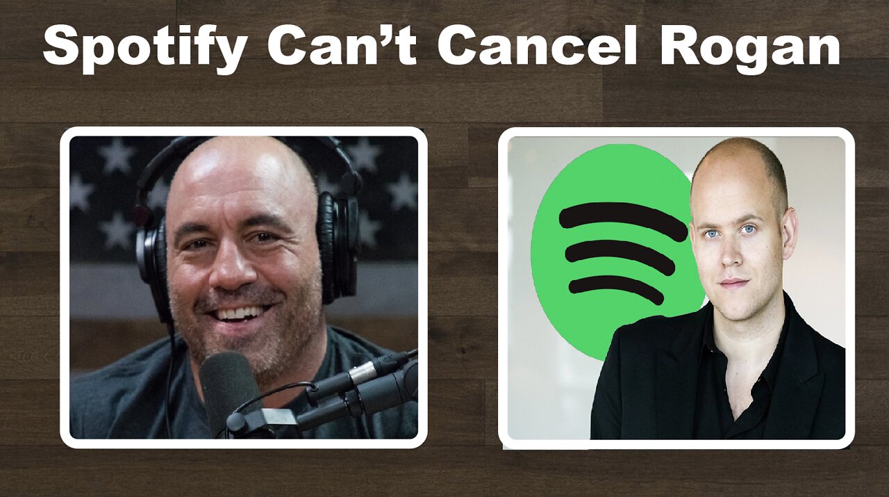 Why Spotify Can't Cancel Joe Rogan