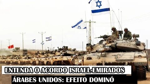 Entenda O Acordo Israel-Emirados Árabes Unidos: Efeito Dominó