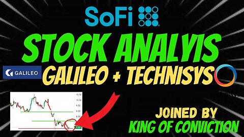 SOFI Stock Analysis 🔥 Breakdown Of Galileo & Technisys 🚨🚨 Joined By King Of Conviction $SOFI