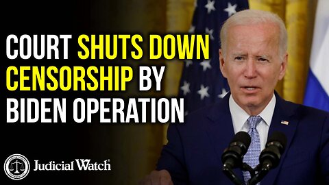 Court SHUTS DOWN Censorship by Biden Operation