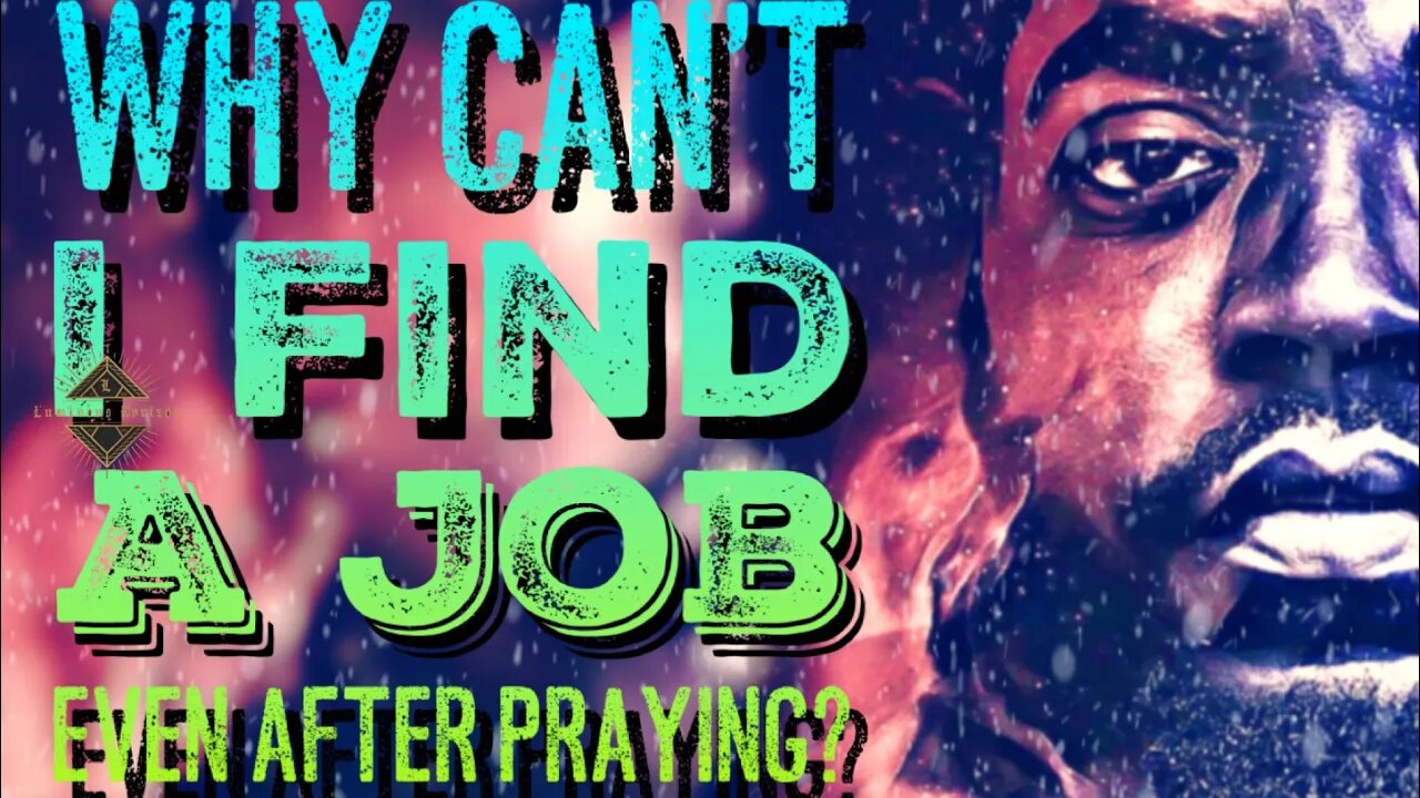 Why Can’t I Secure a Job, Even After Praying?