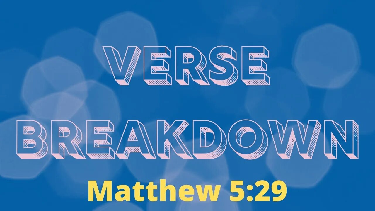 Matthew 5:29 - Verse Breakdown #123 | Ewaenruwa Nomaren