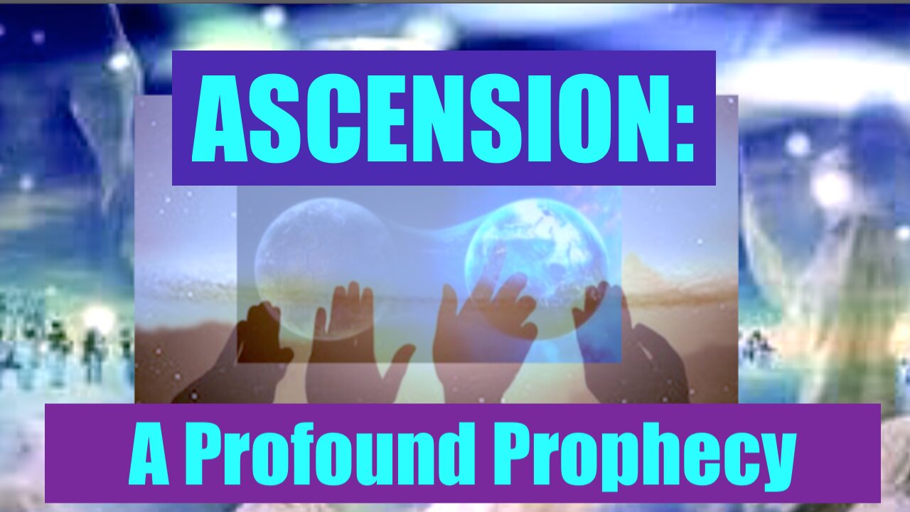 Ascension: A Profound Prophecy