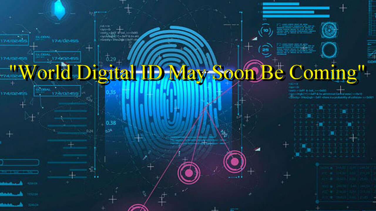 "World Digital ID May Soon Be Coming"